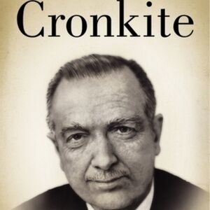 Cronkite by Douglas Brinkley Hardcover Biography